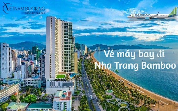 Những tấm vé máy bay đi Nha Trang Bamboo Airways giá rẻ được mở bán tại Vietnam Boooking Vé máy bay đi Nha Trang Bamboo giá rẻ
