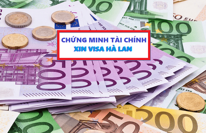 Chứng minh tài chính xin visa Hà Lan