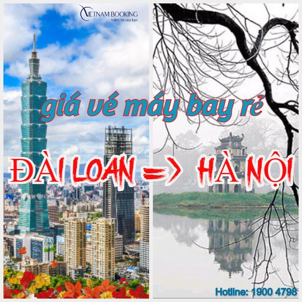 Gi&aacute; v&eacute; m&aacute;y bay từ Đ&agrave;i Loan về H&agrave; Nội 