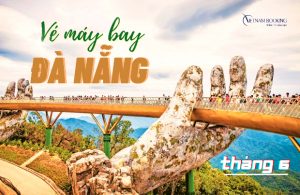 Vé máy bay đi Đà Nẵng tháng 6 và những điểm đến không thể bỏ qua