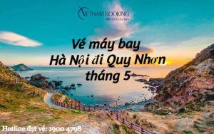 Bất ngờ với hàng loạt giá vé máy bay Hà Nội đi Quy Nhơn tháng 5 rẻ nhất