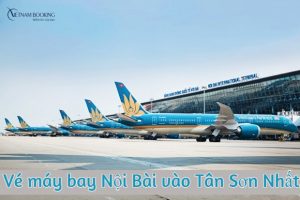 Vé máy bay từ Nội Bài vào Tân Sơn Nhất giá ưu đãi hàng tuần