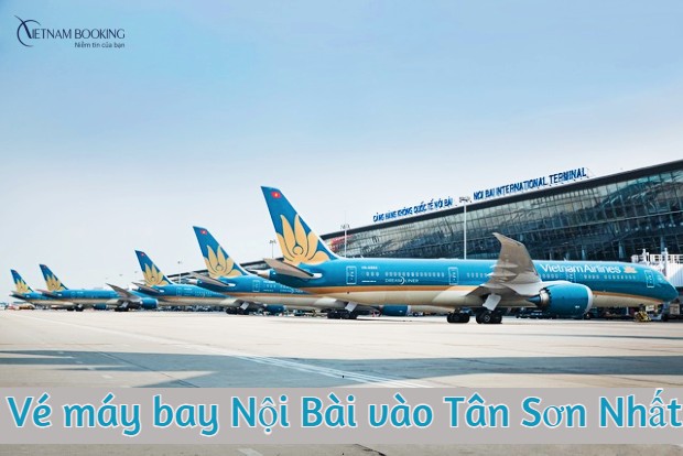 V&eacute; m&aacute;y bay từ Nội B&agrave;i v&agrave;o T&acirc;n Sơn Nhất 