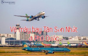 Vé máy bay Tân Sơn Nhất đi Phú Quốc giá rẻ nhất hàng tuần