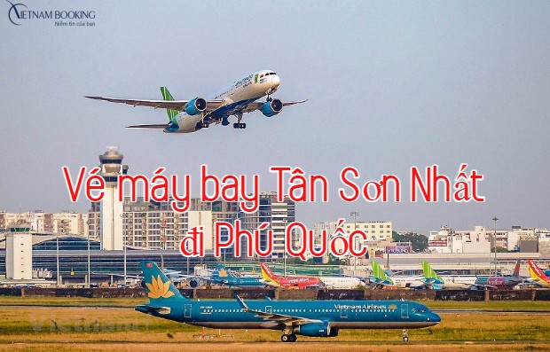 Vé máy bay Tân Sơn Nhất đi Phú Quốc 