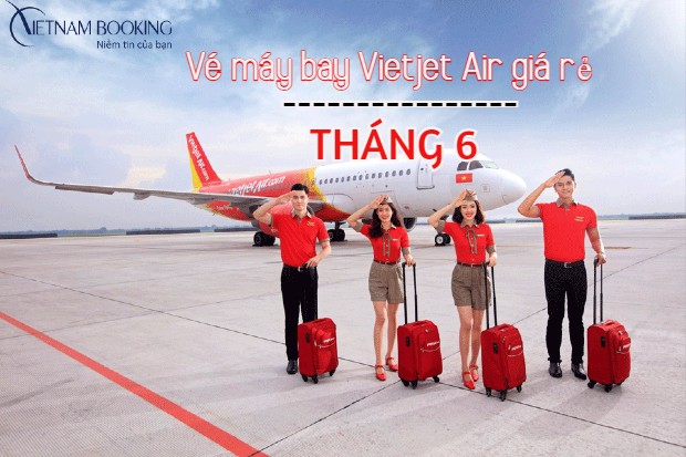 v&eacute; m&aacute;y bay Vietjet Air th&aacute;ng 6