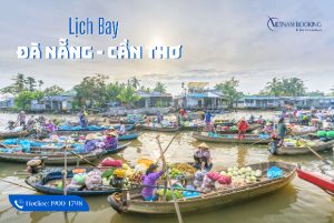 Tra cứu lịch bay Đà Nẵng Cần Thơ dễ dàng, nhận ưu đãi độc quyền từ Vietnam Booking!