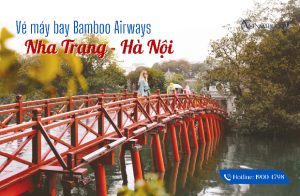 Chỉ từ 99.000Đ, săn ngay vé máy bay Nha Trang Hà Nội Bamboo