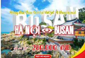 [HOT] Vietjet Air khai thác trở lại đường bay thẳng đến Busan giá từ 280,000 VND
