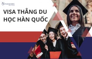 Visa thẳng du học Hàn Quốc là gì? Tổng hợp trường đại học Hàn Quốc cấp visa thẳng