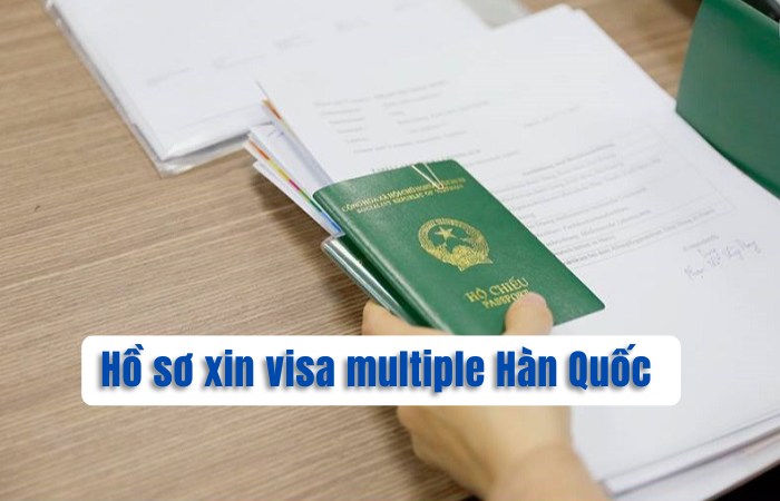 Trọn bộ hồ sơ xin visa multiple H&agrave;n Quốc