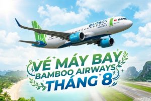 Quên việc săn vé đi vì vé máy bay Bamboo Airways tháng 8 tại Vietnam Booking tự tìm đến bạn!