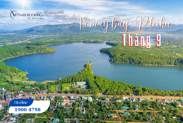 vé máy bay đi Pleiku tháng 9