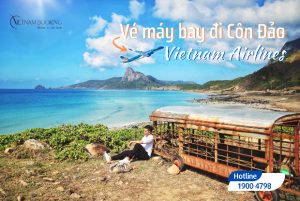 Vé máy bay Vietnam Airlines đi Côn Đảo giá tốt cùng Vietnam Booking – Đặt nhanh tay, bay thật chill!