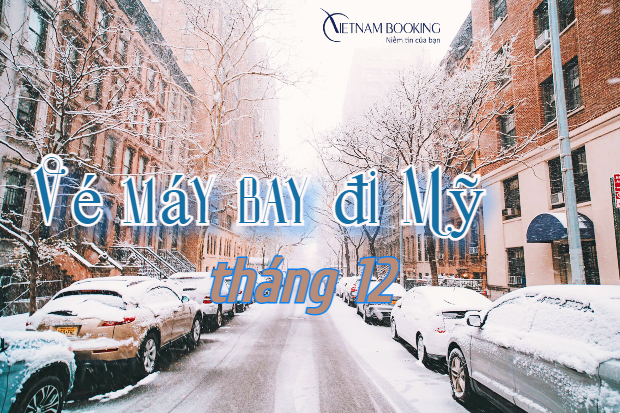 Vé máy bay đi Mỹ tháng 12 