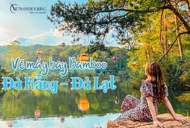 V&eacute; m&aacute;y bay Đ&agrave; Nẵng đi Đ&agrave; Lạt Bamboo