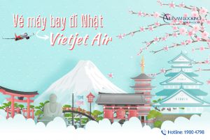 Vé máy bay Vietjet Air đi Nhật