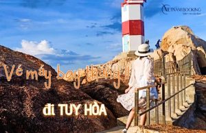 Có ngay vé máy bay đi Tuy Hòa tháng 11 giá ưu đãi từ 49.000Đ