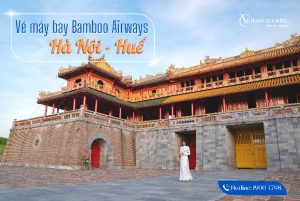 Vé máy bay Bamboo từ Hà Nội đi Huế , chỉ từ 99.000Đ