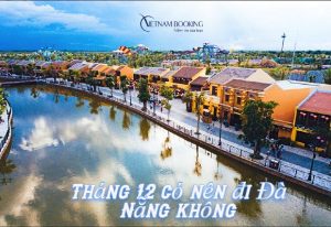 Tháng 12 có nên đi Đà Nẵng không, khi đang có vé máy bay giá rẻ từ 99.000Đ