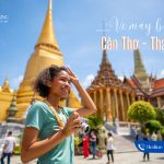 Vé máy bay từ Cần Thơ đi Thái Lan giá ưu đãi hàng tháng