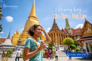 Vé máy bay từ Cần Thơ đi Thái Lan giá ưu đãi hàng tháng
