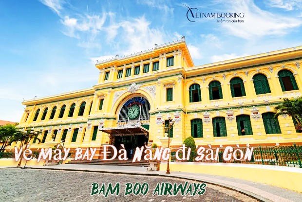 V&eacute; m&aacute;y bay Đ&agrave; Nẵng đi S&agrave;i G&ograve;n Bamboo