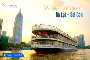 Săn vé máy bay Vietjet Air Đà Lạt đi Sài Gòn giá tốt – ưu đãi hấp dẫn mỗi ngày