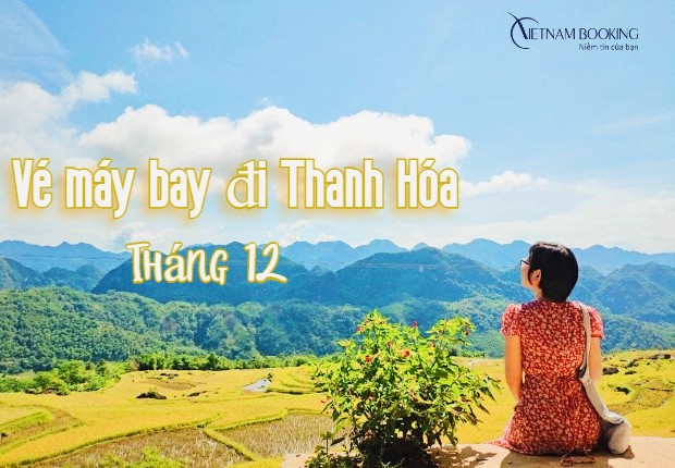 Vé máy bay đi Thanh Hóa tháng 12 ưu đãi cuối năm
