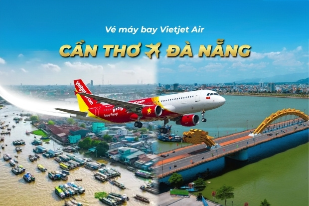 H&agrave;nh tr&igrave;nh bay thẳng tiện lợi c&ugrave;ng v&eacute; m&aacute;y bay Vietjet Air Cần Thơ đi Đ&agrave; Nẵng