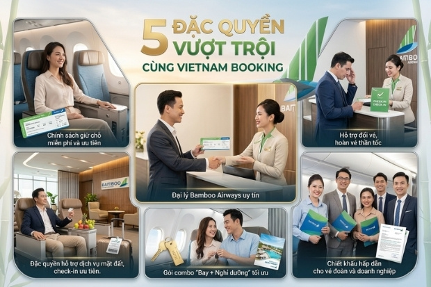 Những đặc quyền vượt trội khi chọn tin tưởng v&agrave;o Vietnam Booking