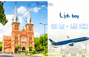 Dễ dàng theo dõi lịch bay Chu Lai đi Sài Gòn Vietnam Airlines tại Vietnam Booking!