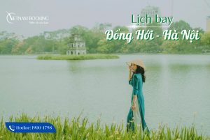 Lịch bay Đồng Hới Hà Nội giá rẻ – Ưu đãi cực sốc tại Vietnam Booking