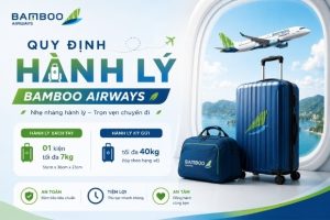 Quy định hành lý Bamboo Airways – Bạn đã biết chưa?
