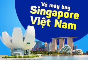 Vé máy bay từ Singapore về Việt Nam, Update lịch bay hàng tháng