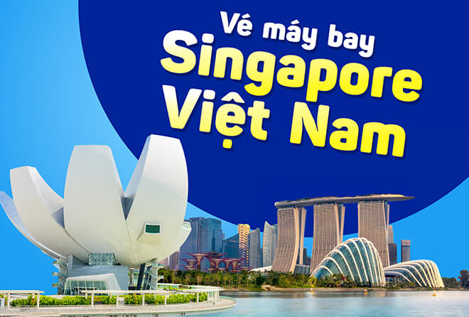 Vé máy bay từ Singapore về Việt Nam, Update lịch bay hàng tháng