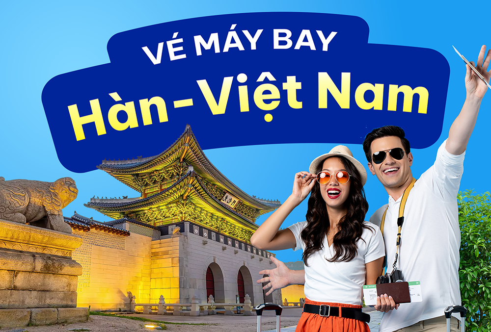 Vé máy bay từ Hàn Quốc về Việt Nam, cập nhật lịch bay hàng tuần