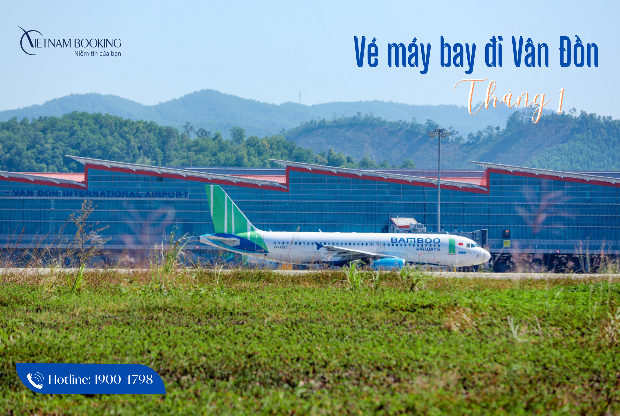 Các hãng hàng không mở bán vé máy bay đi Vân Đồn tháng 1 với nhiều ưu đãi hấp dẫn vé máy bay đi Vân Đồn tháng 1