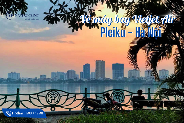 vé máy bay Vietjet Air Pleiku đi Hà Nội