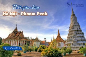 Thời gian bay Hà Nội Phnom Penh | Thông tin giá vé, lịch bay
