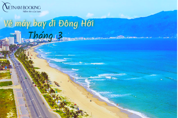 V&eacute; m&aacute;y bay đi Đồng Hới th&aacute;ng 3