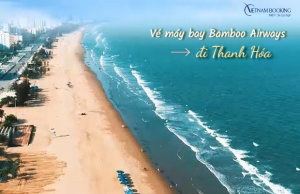 Đừng bỏ lỡ! Vé máy bay Bamboo Airways đi Thanh Hóa nhiều khuyến mãi hấp dẫn