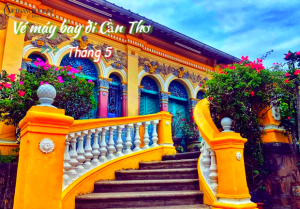 Vé máy bay đi Cần Thơ tháng 5 giá rẻ, ưu đãi khứ hồi