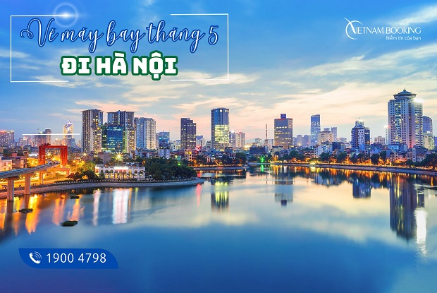 vé máy bay đi Hà Nội tháng 5