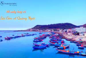 Săn vé máy bay từ Sài Gòn về Quảng Ngãi giá ưu đãi