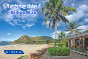 Vé máy bay đi Côn Đảo tháng 6 ưu đãi hấp dẫn chỉ từ 559.000Đ