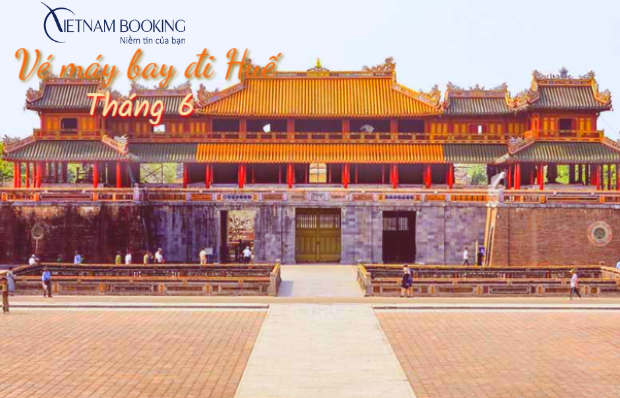Săn vé máy bay đi Huế tháng 6 giá rẻ 