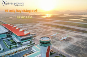 Vé máy bay đi Vân Đồn tháng 6 từ 199.000Đ |Bay ngay kẻo hết!