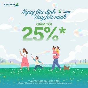 [GIẢM TỚI 25%] Ngày gia đình bay hết mình cùng Bamboo Airways