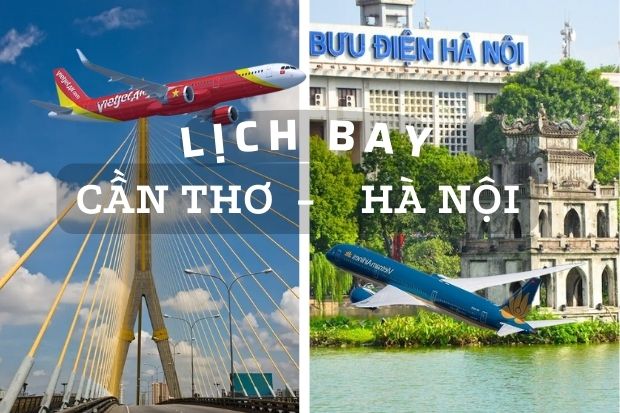 Tình hình lịch bay Cần Thơ Hà Nội 2024